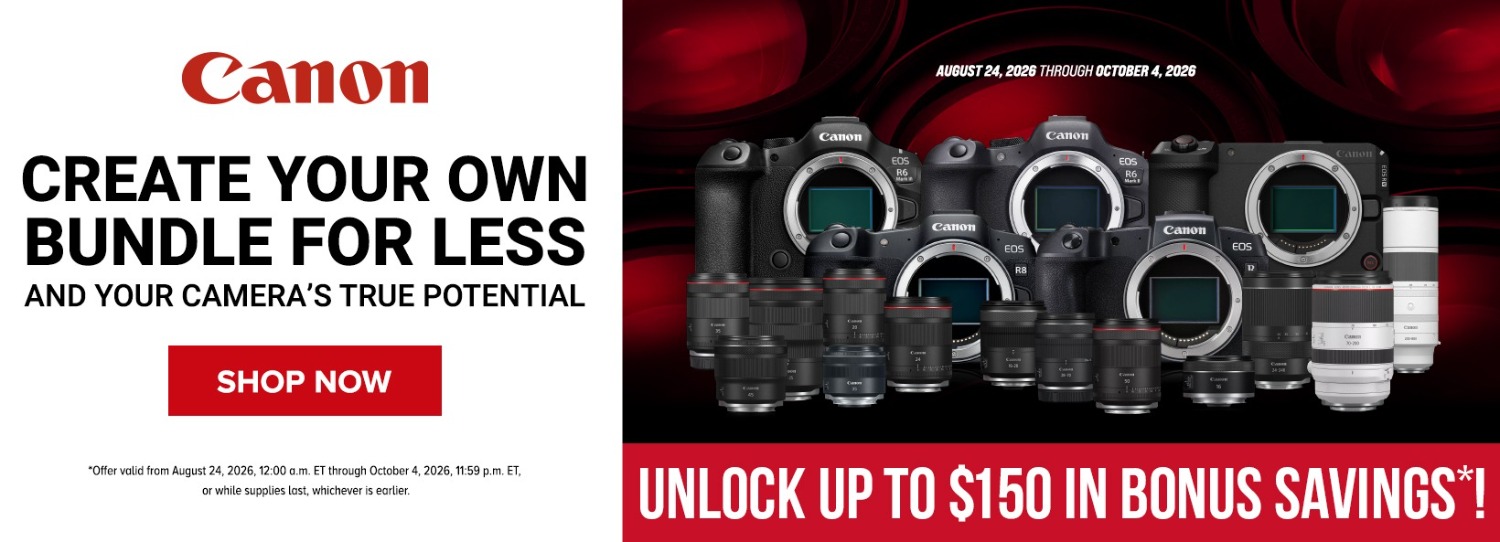 Canon Create Your Own Bundles. Shop Now